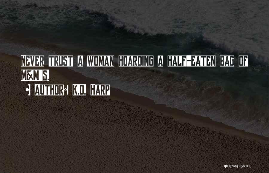 Never Trust Woman Quotes By K.D. Harp