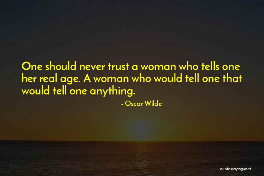 Never Trust Woman Quotes By Oscar Wilde