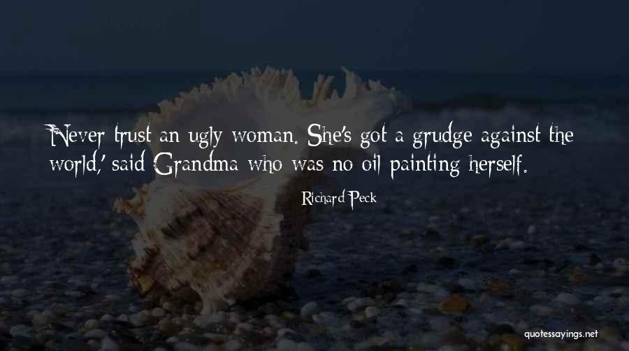 Never Trust Woman Quotes By Richard Peck Never Trust Woman Quotes By Richard Peck