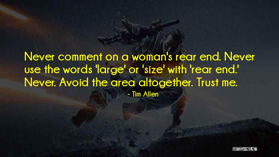 Never Trust Woman Quotes By Tim Allen Never Trust Woman Quotes By Tim Allen