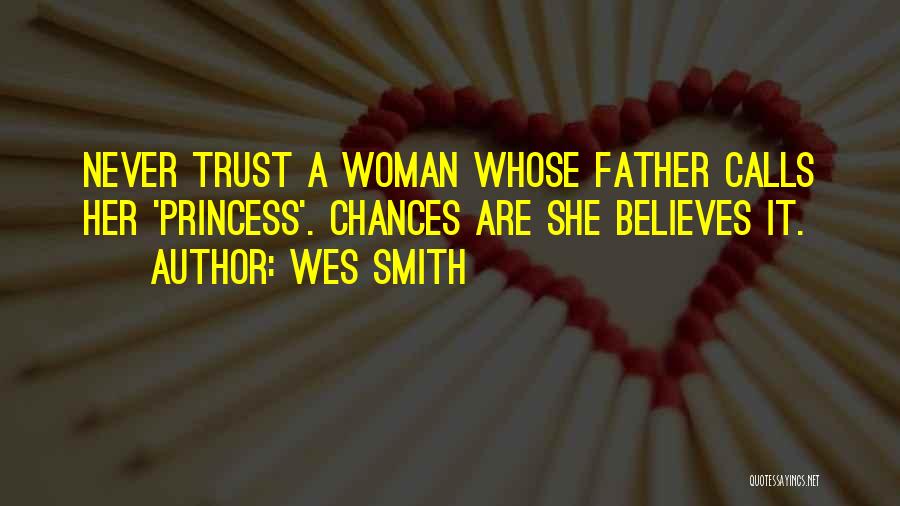 Never Trust Woman Quotes By Wes Smith