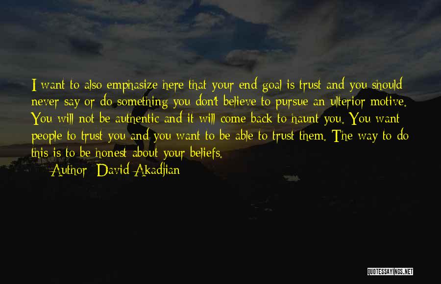 Never Trust You Quotes By David Akadjian