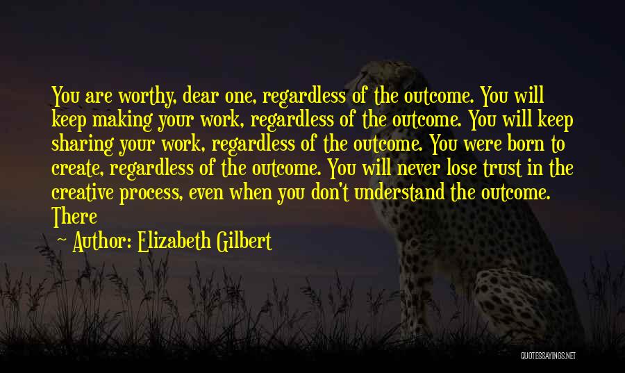 Never Trust You Quotes By Elizabeth Gilbert
