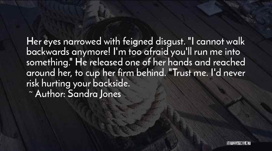 Never Trust You Quotes By Sandra Jones