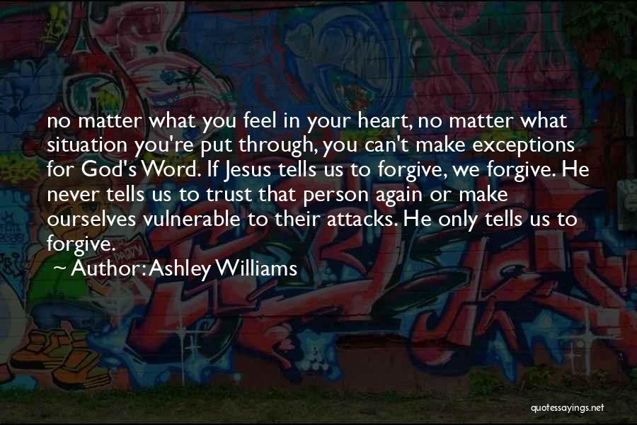 Never Trust Your Heart Quotes By Ashley Williams