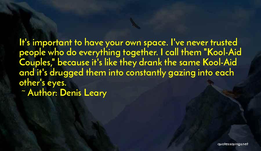 Never Trusted Quotes By Denis Leary