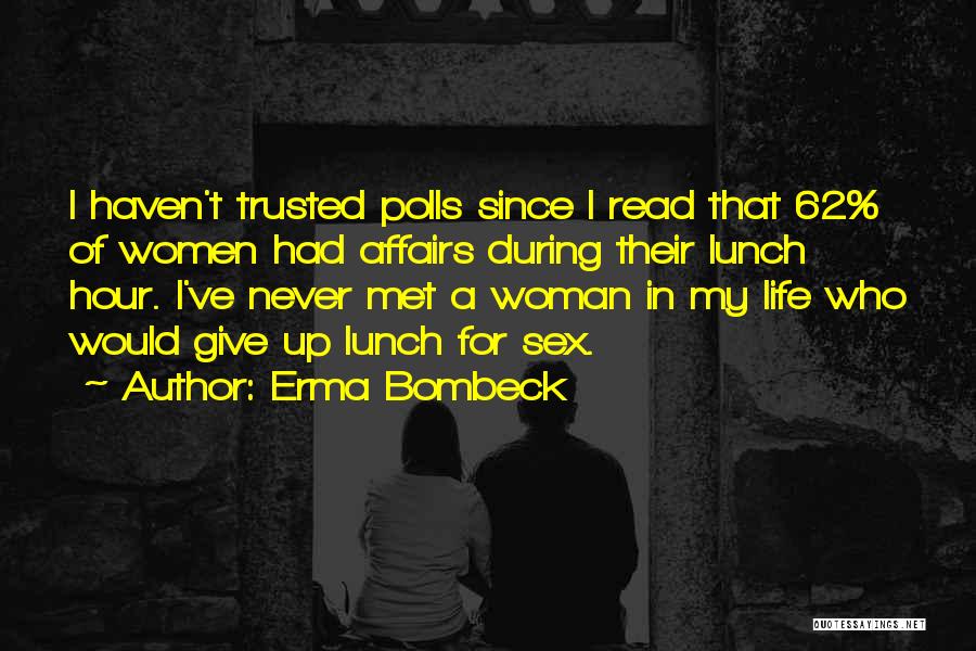 Never Trusted Quotes By Erma Bombeck