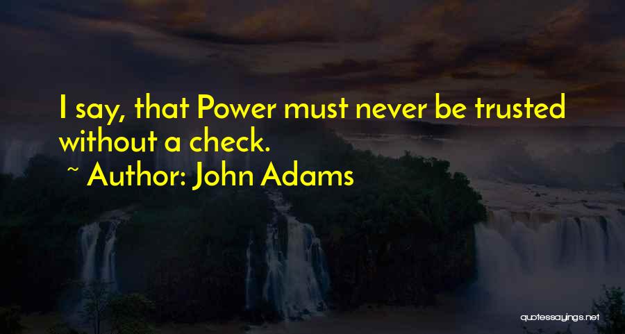 Never Trusted Quotes By John Adams