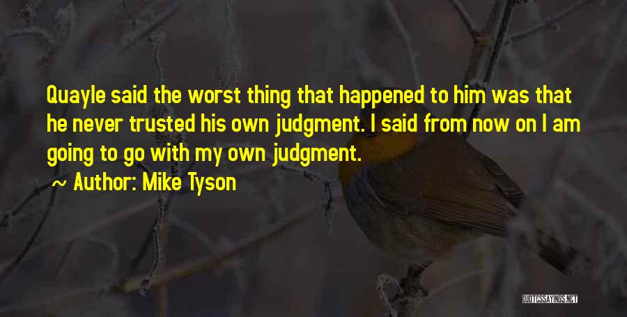 Never Trusted Quotes By Mike Tyson