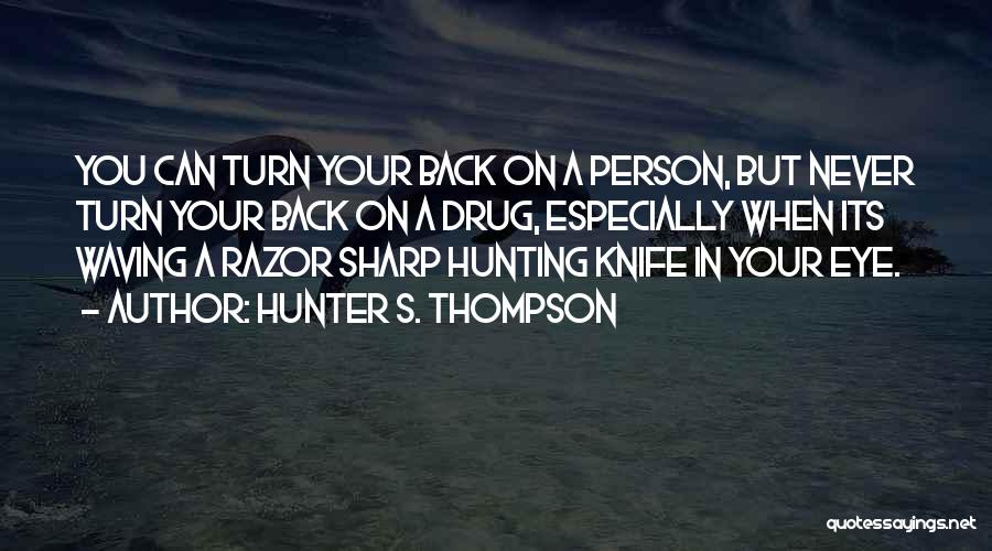 Never Turn Back Quotes By Hunter S. Thompson