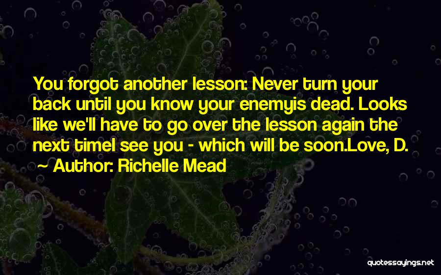 Never Turn Your Back On Love Quotes By Richelle Mead