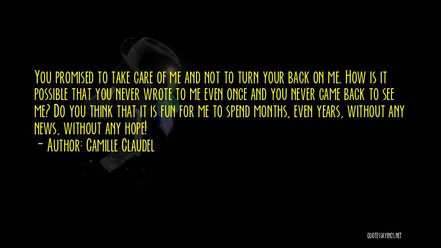 Never Turn Your Back Quotes By Camille Claudel