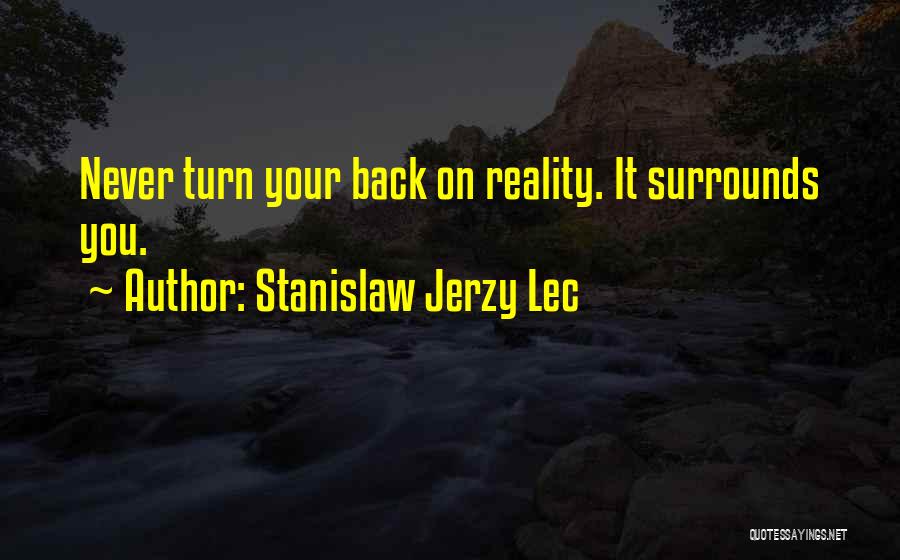 Never Turn Your Back Quotes By Stanislaw Jerzy Lec