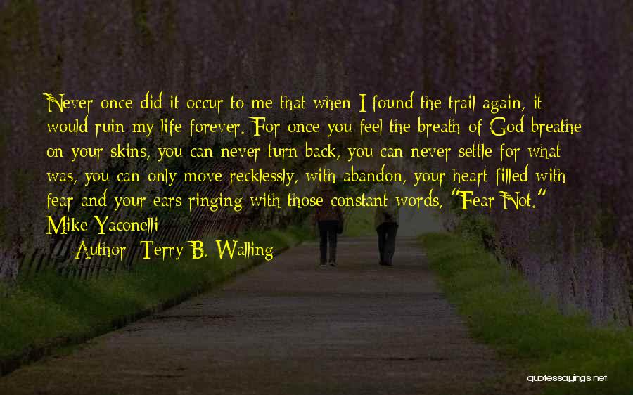 Never Turn Your Back Quotes By Terry B. Walling