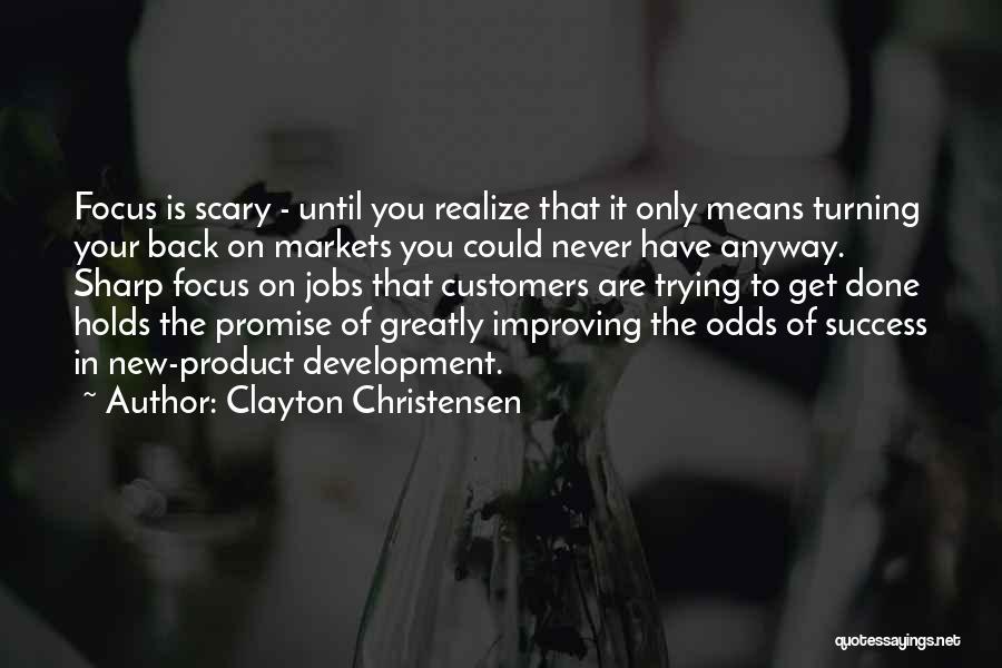 Never Turning Your Back Quotes By Clayton Christensen