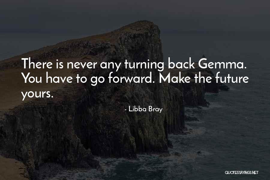 Never Turning Your Back Quotes By Libba Bray