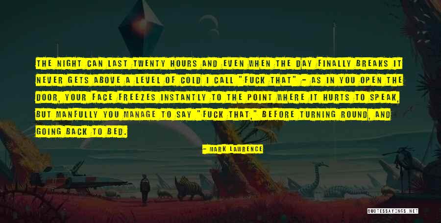 Never Turning Your Back Quotes By Mark Lawrence Never Turning Your Back Quotes By Mark Lawrence