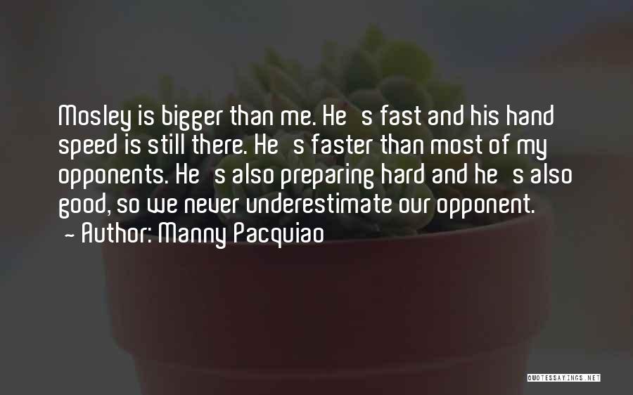 Never Underestimate Opponent Quotes By Manny Pacquiao