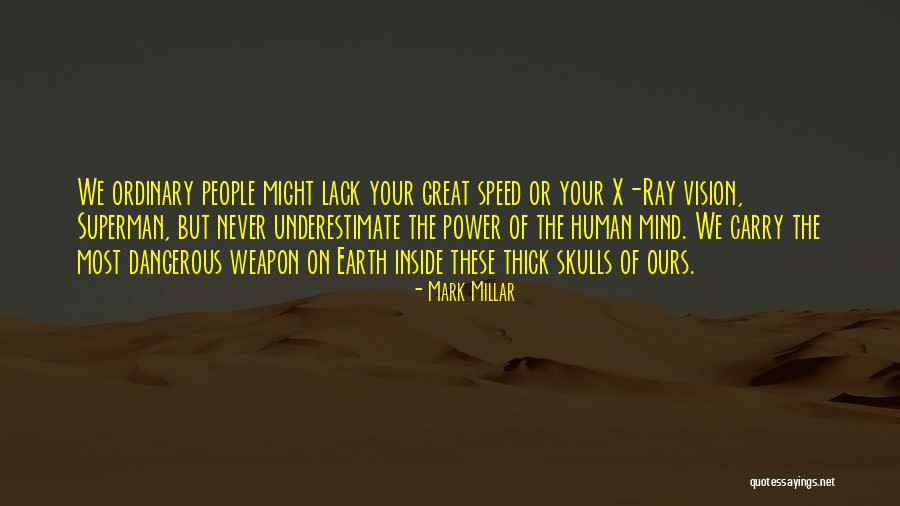 Never Underestimate The Mark Quotes By Mark Millar Never Underestimate The Mark Quotes By Mark Millar