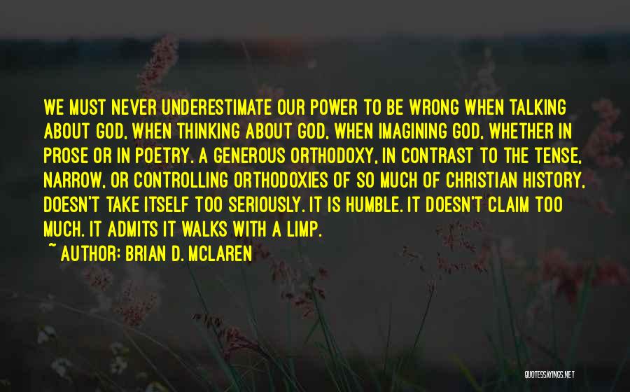 Never Underestimate The Power Of God Quotes By Brian D. McLaren