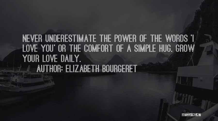 Never Underestimate The Power Of Love Quotes By Elizabeth Bourgeret