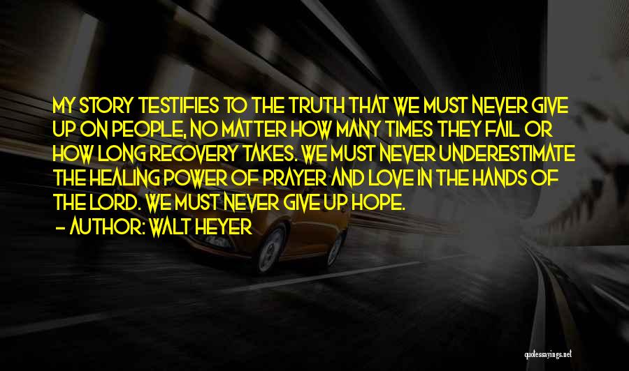 Never Underestimate The Power Of Prayer Quotes By Walt Heyer
