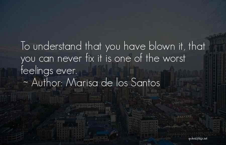 Never Understand My Feelings Quotes By Marisa De Los Santos