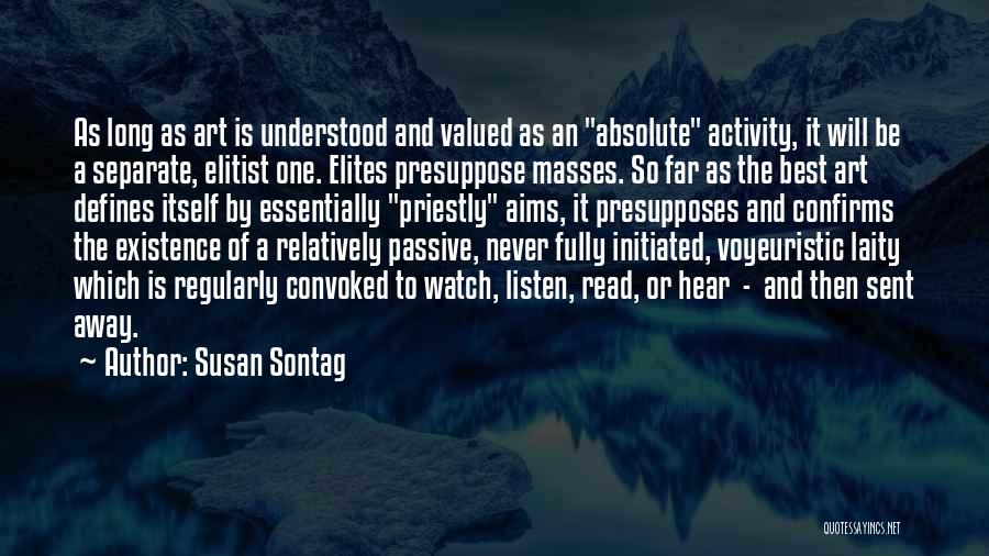 Never Valued Quotes By Susan Sontag