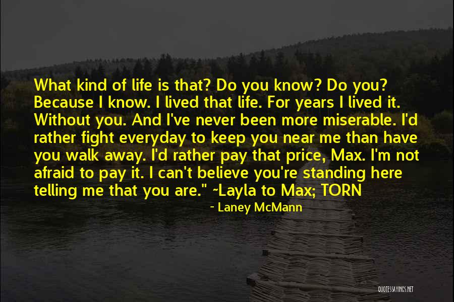Never Walk Away Quotes By Laney McMann Never Walk Away Quotes By Laney McMann