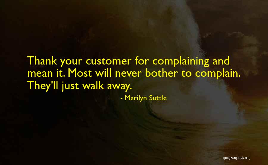 Never Walk Away Quotes By Marilyn Suttle