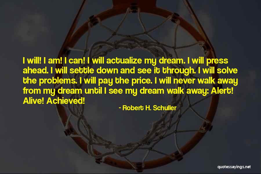 Never Walk Away Quotes By Robert H. Schuller