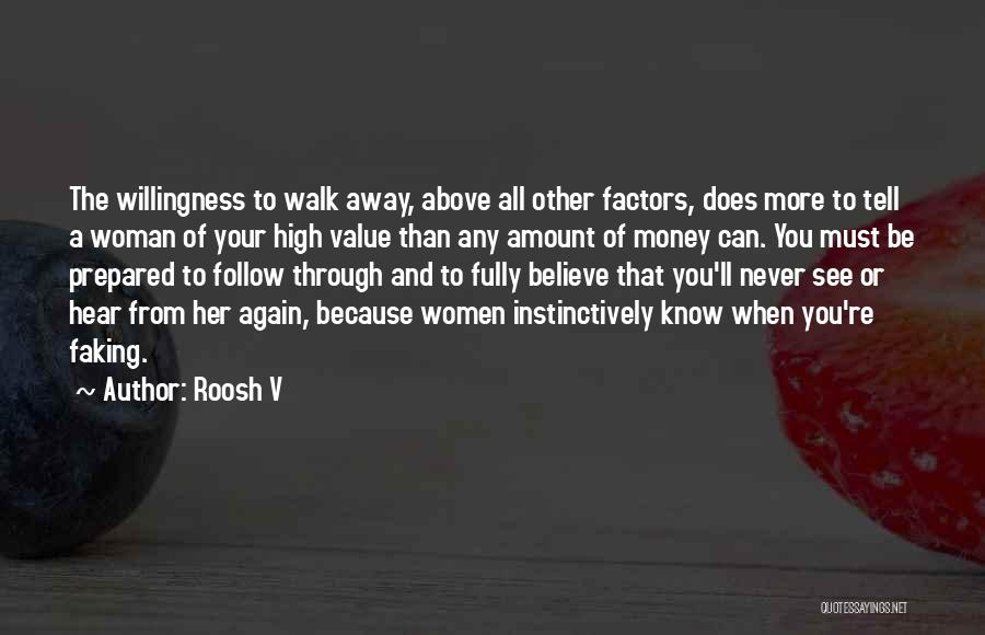 Never Walk Away Quotes By Roosh V