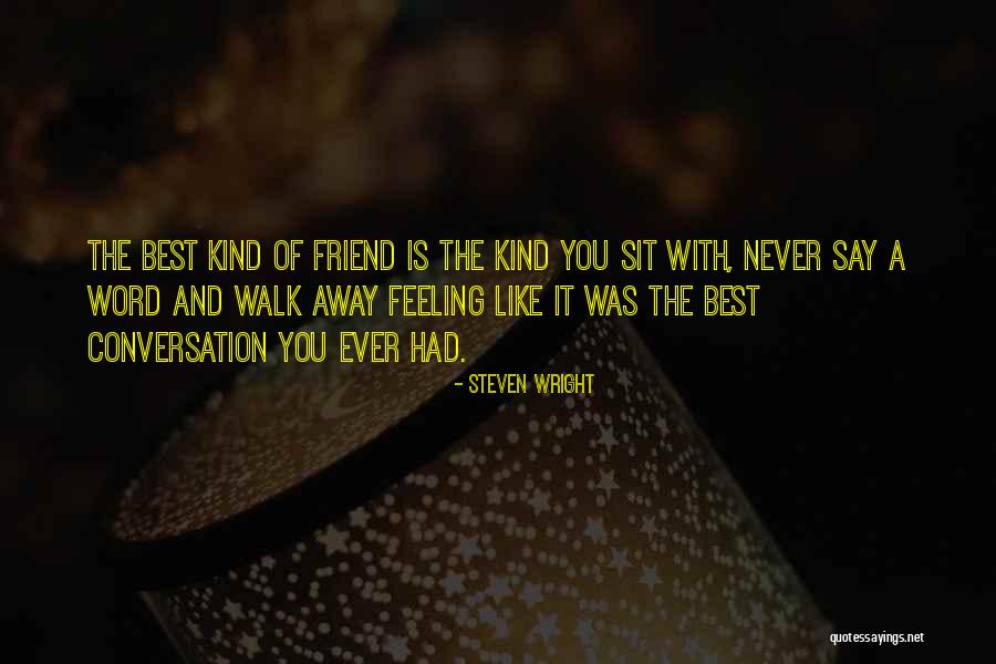 Never Walk Away Quotes By Steven Wright