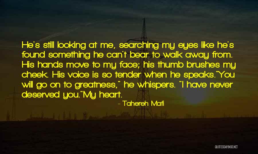 Never Walk Away Quotes By Tahereh Mafi