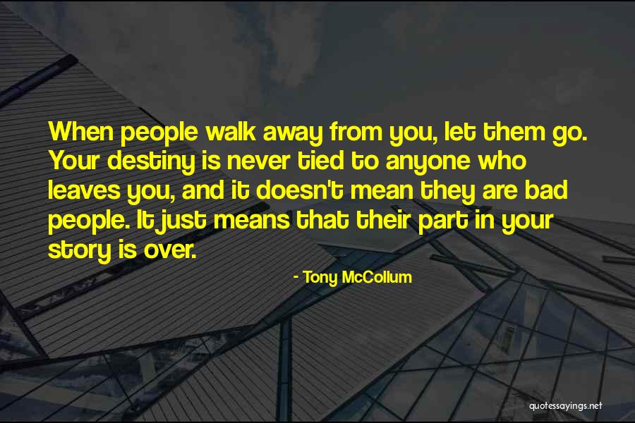 Never Walk Away Quotes By Tony McCollum