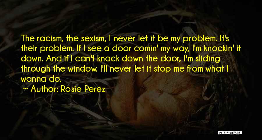 Never Wanna Let You Go Quotes By Rosie Perez