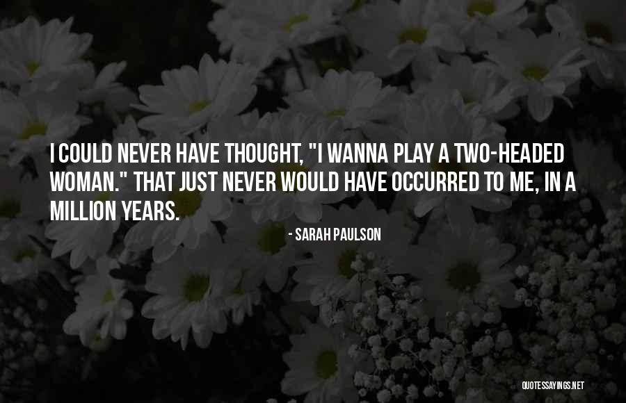 Never Wanna Let You Go Quotes By Sarah Paulson Never Wanna Let You Go Quotes By Sarah Paulson