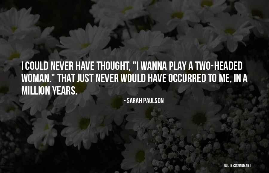 Never Wanna Let You Go Quotes By Sarah Paulson