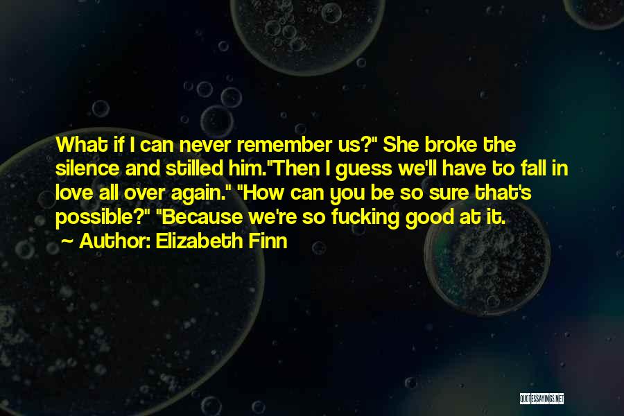 Never Want To Fall In Love Again Quotes By Elizabeth Finn