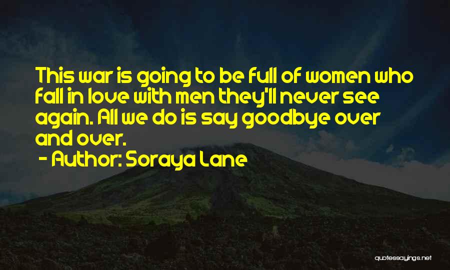 Never Want To Fall In Love Again Quotes By Soraya Lane