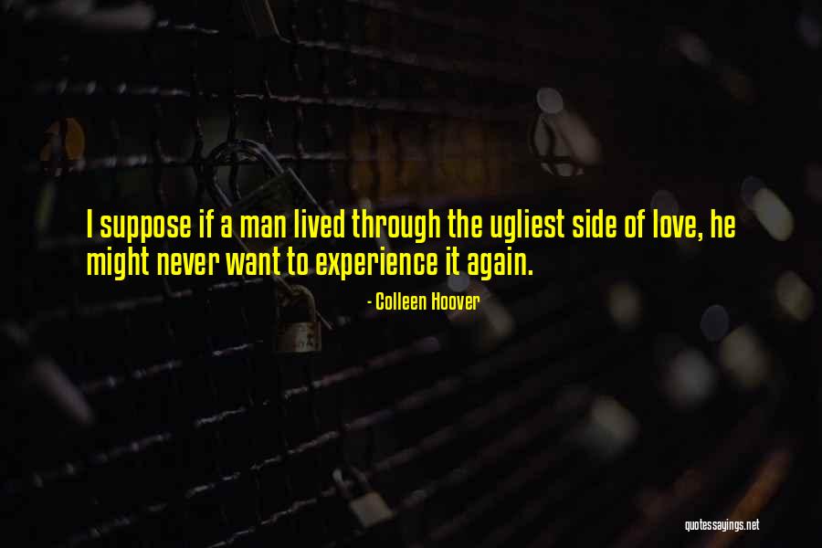 Never Want To Love Again Quotes By Colleen Hoover Never Want To Love Again Quotes By Colleen Hoover