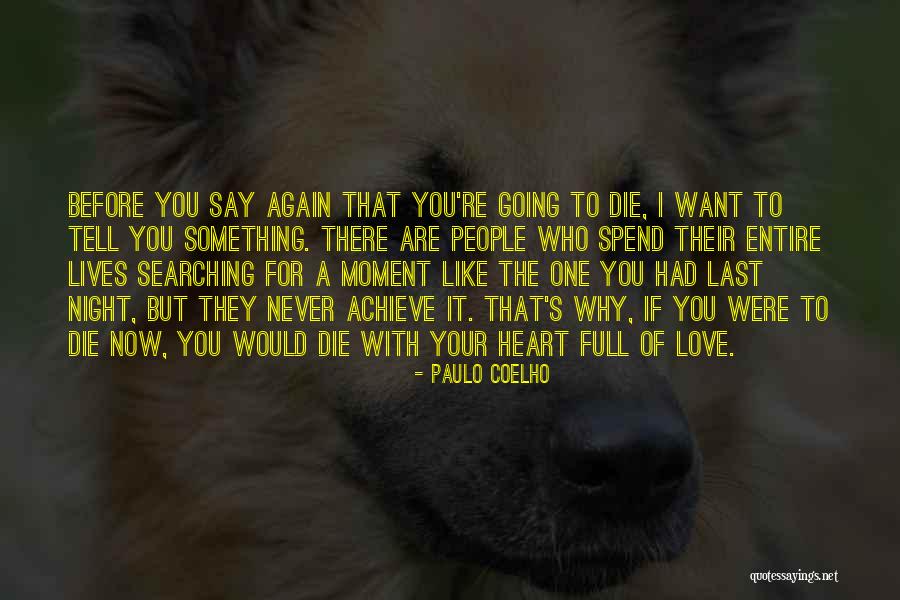 Never Want To Love Again Quotes By Paulo Coelho Never Want To Love Again Quotes By Paulo Coelho