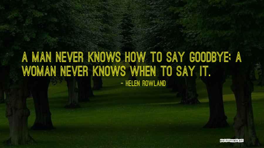 Never Want To Say Goodbye Quotes By Helen Rowland