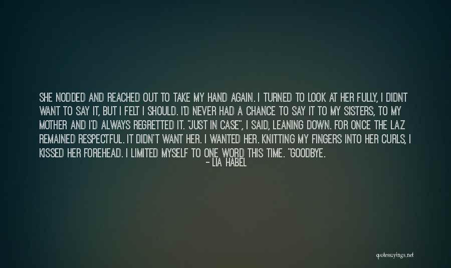 Never Want To Say Goodbye Quotes By Lia Habel Never Want To Say Goodbye Quotes By Lia Habel