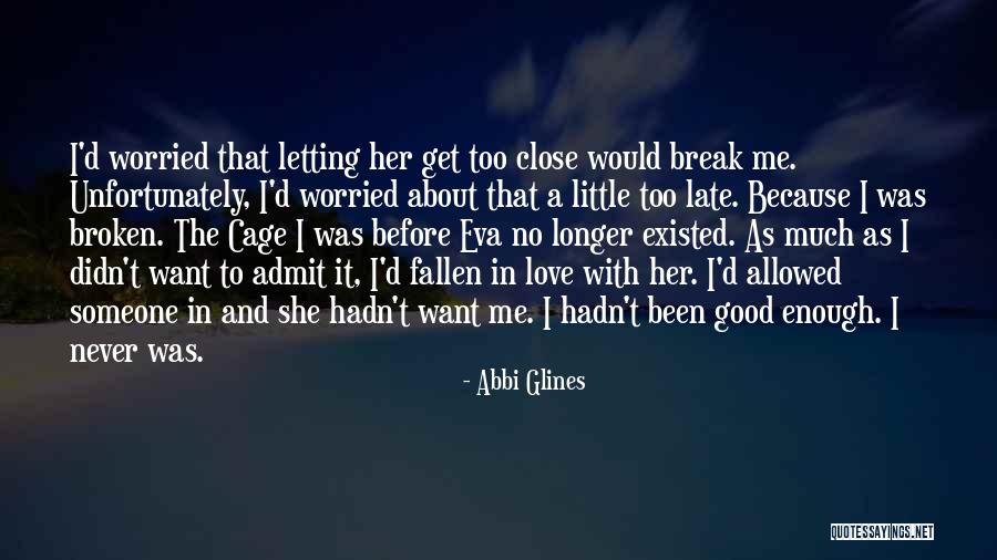 Never Was Good Enough Quotes By Abbi Glines