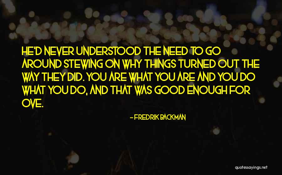 Never Was Good Enough Quotes By Fredrik Backman