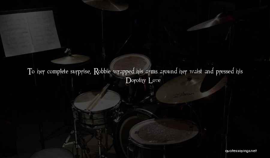 Never Was Love Quotes By Dorothy Love Never Was Love Quotes By Dorothy Love
