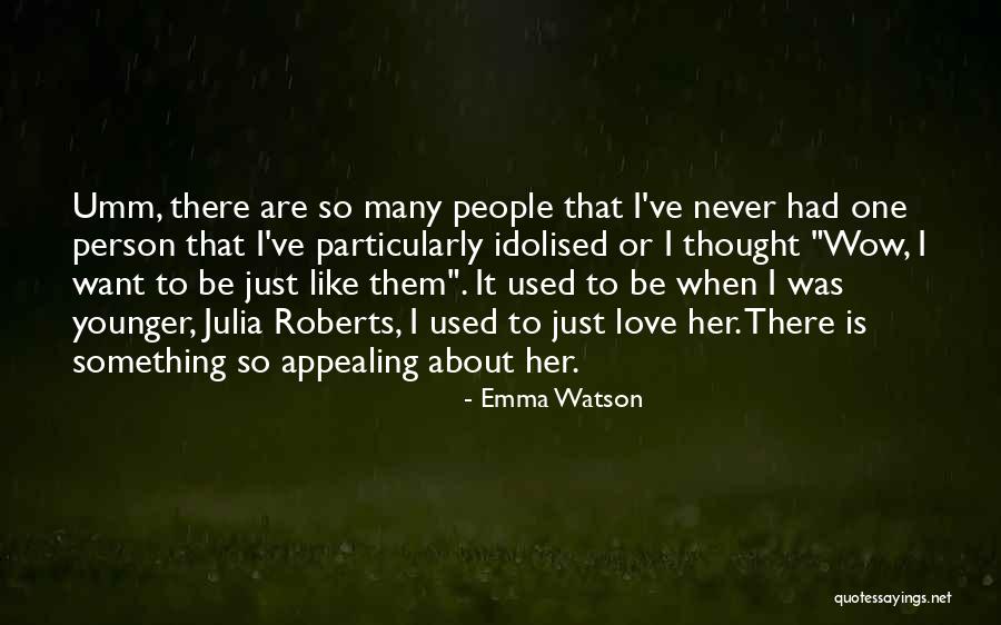 Never Was Love Quotes By Emma Watson Never Was Love Quotes By Emma Watson
