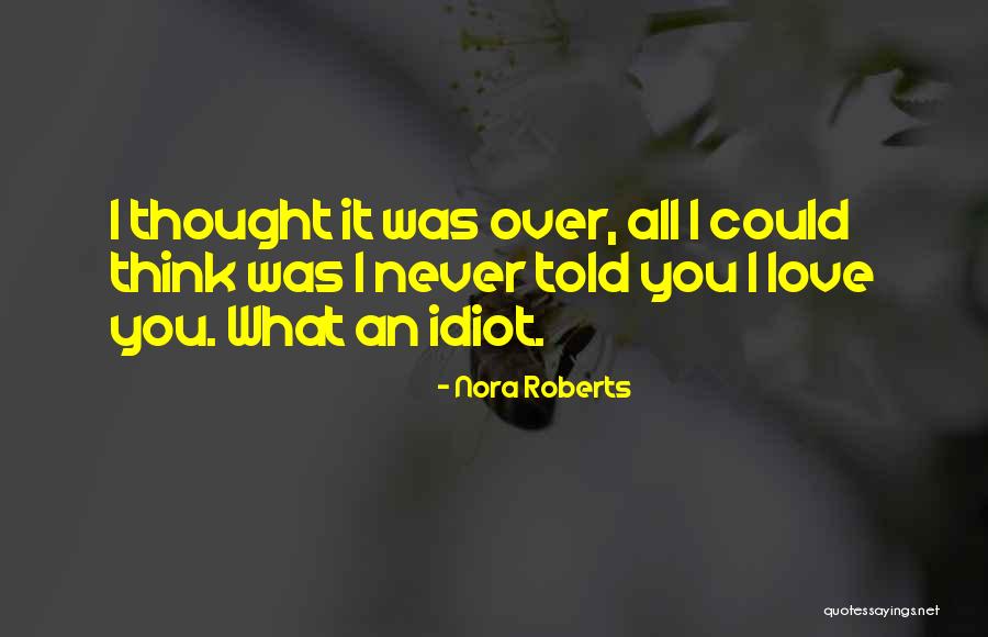 Never Was Love Quotes By Nora Roberts