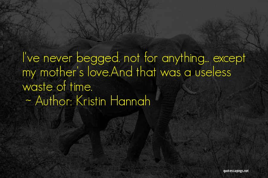 Never Waste My Time Quotes By Kristin Hannah